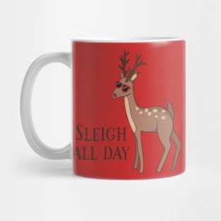 Sleigh All Day, Funny Reindeer Christmas Mug